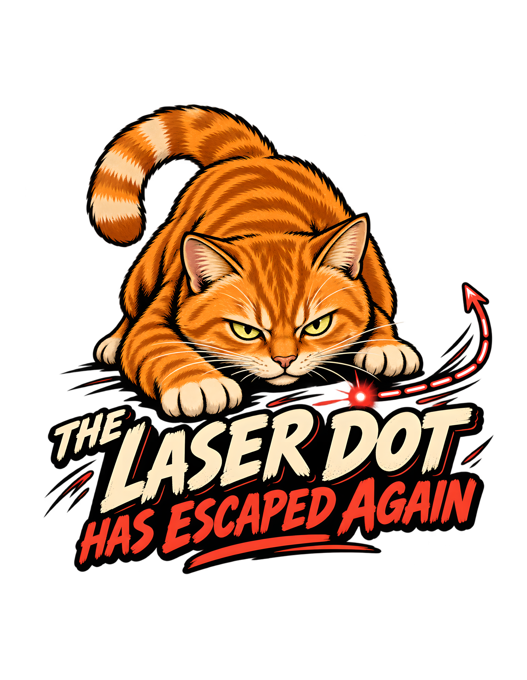 Retro distressed illustration of a focused orange cat crouching low and reaching toward a glowing red laser dot as a dashed escape-route arrow curves away above the phrase “THE LASER DOT HAS ESCAPED AGAIN.”