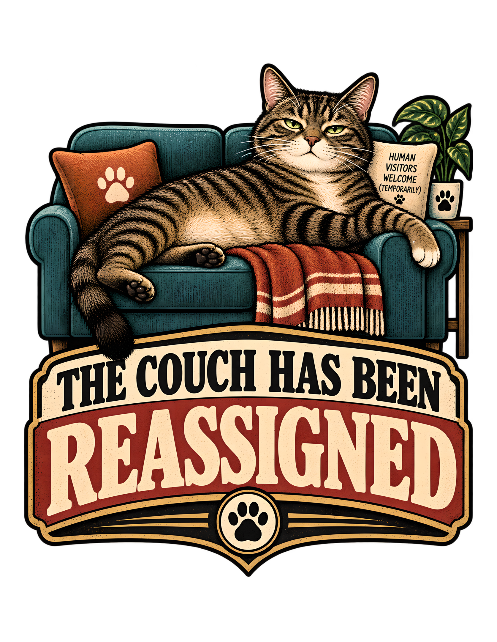 Vintage-style artwork of a relaxed tabby stretched across a teal couch with a temporary-human-visitor placard above the phrase “THE COUCH HAS BEEN REASSIGNED.”
